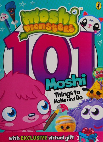 101 Moshi things to make and do