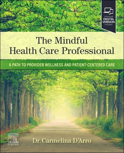 The mindful health care professional a path to provider wellness and patient centered care with access code (pb 2024)