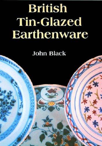 British Tin-Glazed Earthenware (Shire Albums)