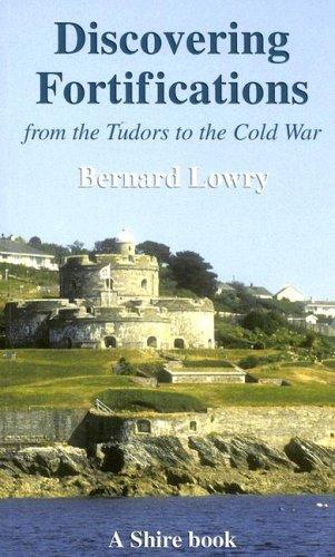 Discovering Fortifications: From the Tudors to the Cold War (Discovering)