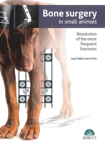 Bone Surgery in Small Animals: Resolution of the Most Frequent Fractures